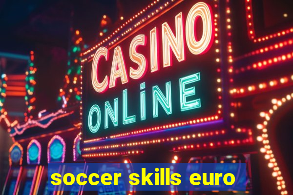 soccer skills euro